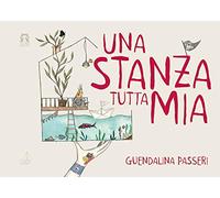 Una stanza tutta mia. Ediz. a colori