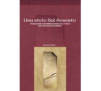 Una stele dal deserto. Traduzione e interpretazione della stele dell'arcangelo Gabriele