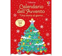 UNA STORIA AL GIORNO. CALENDARIO DELL'AVVENTO. EDIZ. A COLORI - AA.VV. -