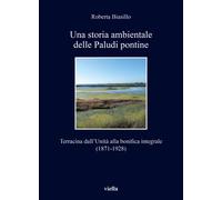 Una storia ambientale delle paludi pontine dall'unità. Terracina