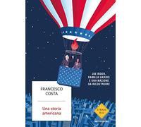 Una storia americana. Joe Biden, Kamala Harris e una nazione da ricostruire