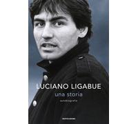 Una storia. Autobiografia - Ligabue Luciano