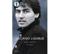 Una storia. Autobiografia - Ligabue Luciano