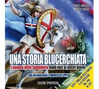 Una storia blucerchiata. L'epopea della Sampdoria dagli inizi ai nostri giorni