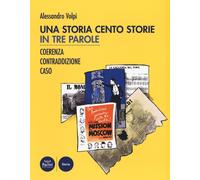 Una storia cento storie. In tre parole. Coerenza, contraddizione, caso