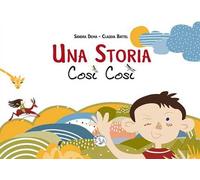 Una storia così così. Ediz. illustrata