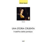 Una storia cruenta. Il delitto della Janbiya