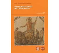 Una storia culturale del caso fortuito