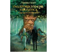 Una storia d’amore fantastica. Il segreto di Madamo di Tamara Casati, 2021, Yo