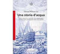 Una storia d'acqua. Dove si narra di un omicidio, di un poema epico e di due visioni contrapposte della storia globale