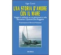 Una storia d'amore con il mare. Viaggio in solitario su un gommone a vela attraverso i quarant'anni ruggenti