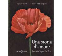 Una storia d'amore. Due vite legate dai fiori