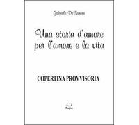 Una storia d'amore per l'amore e la vita
