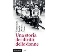 Una storia dei diritti delle donne - Facchi Alessandra, Giolo Orsetta