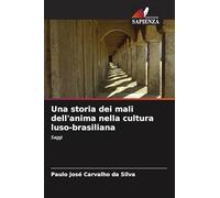 Una storia dei mali dell'anima nella cultura luso-brasiliana: Saggi