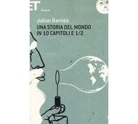 Una storia del mondo in 10 capitoli e 1/2