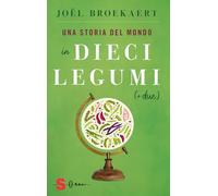 Libri Broekaert Joël - Una Storia Del Mondo In Dieci Legumi ( Due)