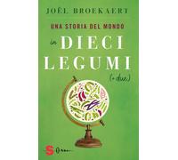 Una storia del mondo in dieci legumi (+ due) [Paperback] Broekaert, Joël; Baldel