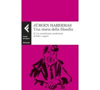 UNA STORIA DELLA FILOSOFIA - VOL. 2: - HABERMAS JURGEN, CORCHIA L. (Curatore)