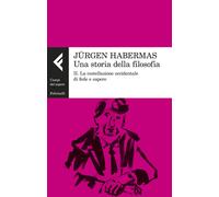 UNA STORIA DELLA FILOSOFIA - VOL. 2: - HABERMAS JURGEN, CORCHIA L. (Curatore)