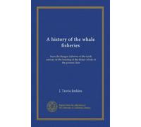 Una storia della pesca delle balene: dalla pesca basca del X secolo alla caccia della balena finner alla data attuale