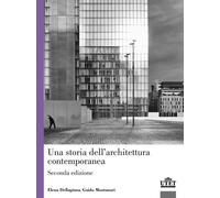 Una storia dell'architettura contemporanea - 2021 - UTET Universi