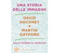 Una storia delle immagini. Dalle caverne al computer