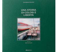 Una storia di colori e libertà. Ediz. italiana e inglese