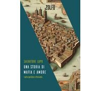 Una storia di mafia e amore. Carte perdute e ritrovate - Lupo Salvatore