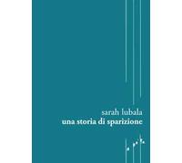 Una storia di sparizione. Ediz. multilingue