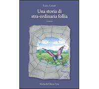 Una storia di stra-ordinaria follia