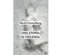 UNA STORIA DI VIOLENZA - CRONENBERG DAVID - Wudz Edizioni