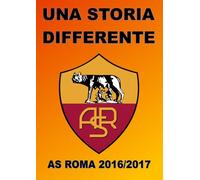 Una storia differente: AS Roma 2016/2017