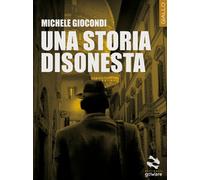 Una storia disonesta di Michele Giocondi, 2017, Goware