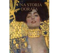 Una storia dorata. L'oro nell'arte di Natale dalle icone al Novecento. Ediz. illustrata
