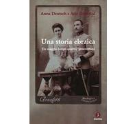 Una storia ebraica. Un viaggio lungo quattro generazioni