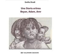 Una storia eritrea. Beyan, Adam, Amr