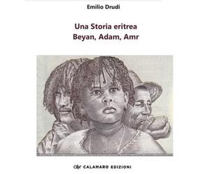 Una storia eritrea. Beyan, Adam, Amr
