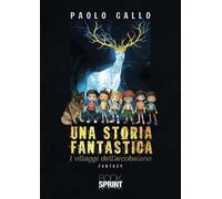 Una storia fantastica. I villaggi dell'arcobaleno