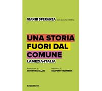 Una storia fuori dal comune. Lamezia-Italia - Speranza Gianni