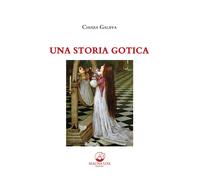 Una storia gotica. - [Mauna Loa Edizioni]