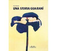 Una storia guaranì. Ediz. illustrata [Hardcover] [Mar 26, 2010] Baladan, Alicia