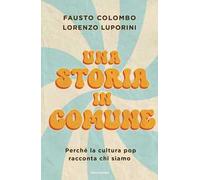 Una storia in comune. Perché la cultura pop racconta chi siamo