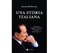 UNA STORIA ITALIANA - BARBACETTO GIANNI - CHIARELETTERE
