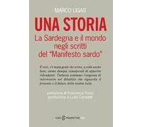 Una storia. La Sardegna e il mondo negli scritti del «Manifesto sardo»