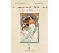 Una storia massonica della musica. Nei labirinti delle armonie (Vol. 1)