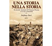 UNA STORIA NELLA STORIA: Il Circolo anziani di Potenza Picena e la sua comunità
