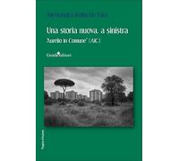 Una storia nuova, a sinistra. «Aurelio in Comune» (AiC). Nuova ediz.