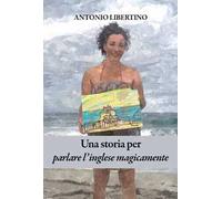 Una storia per parlare l'inglese magicamente. Con audiolibro