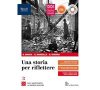 Una storia per riflettere. Con Esame di Stato e CLIL History quinto anno. Per il triennio delle Scuole superiori. Con e-book. Con espansione online (Vol. 3)